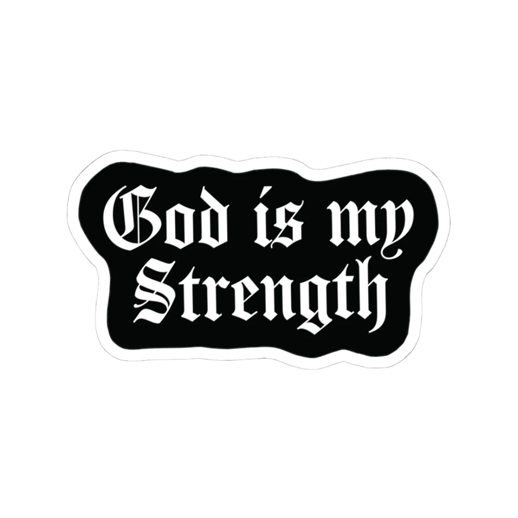 God Is My Strength — Blackletter Faith Sticker