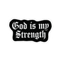 God Is My Strength — Blackletter Faith Sticker