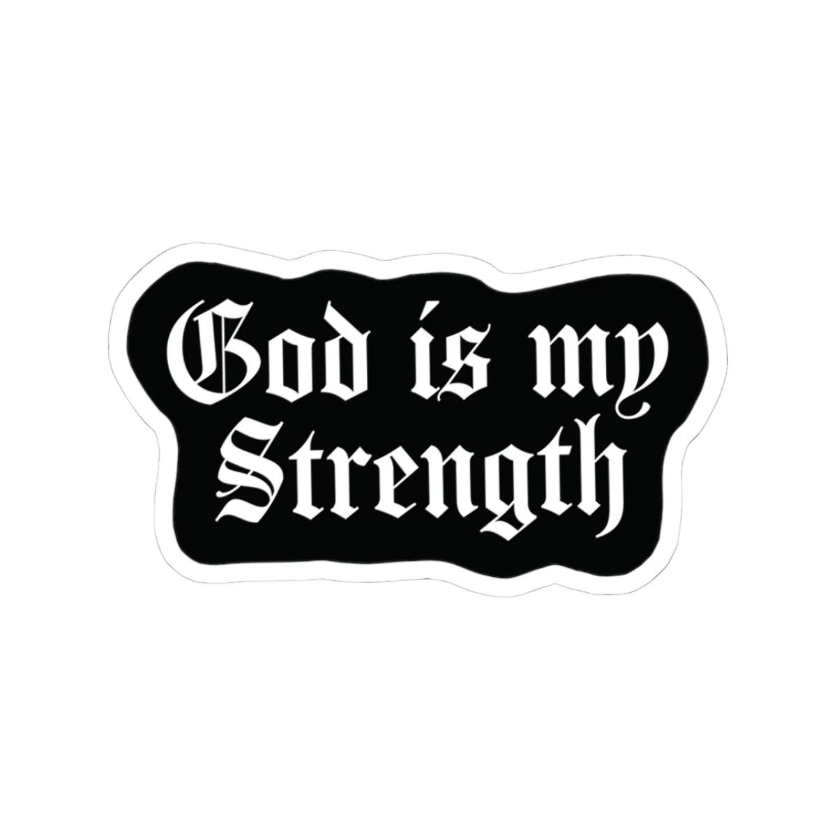 God Is My Strength — Blackletter Faith Sticker