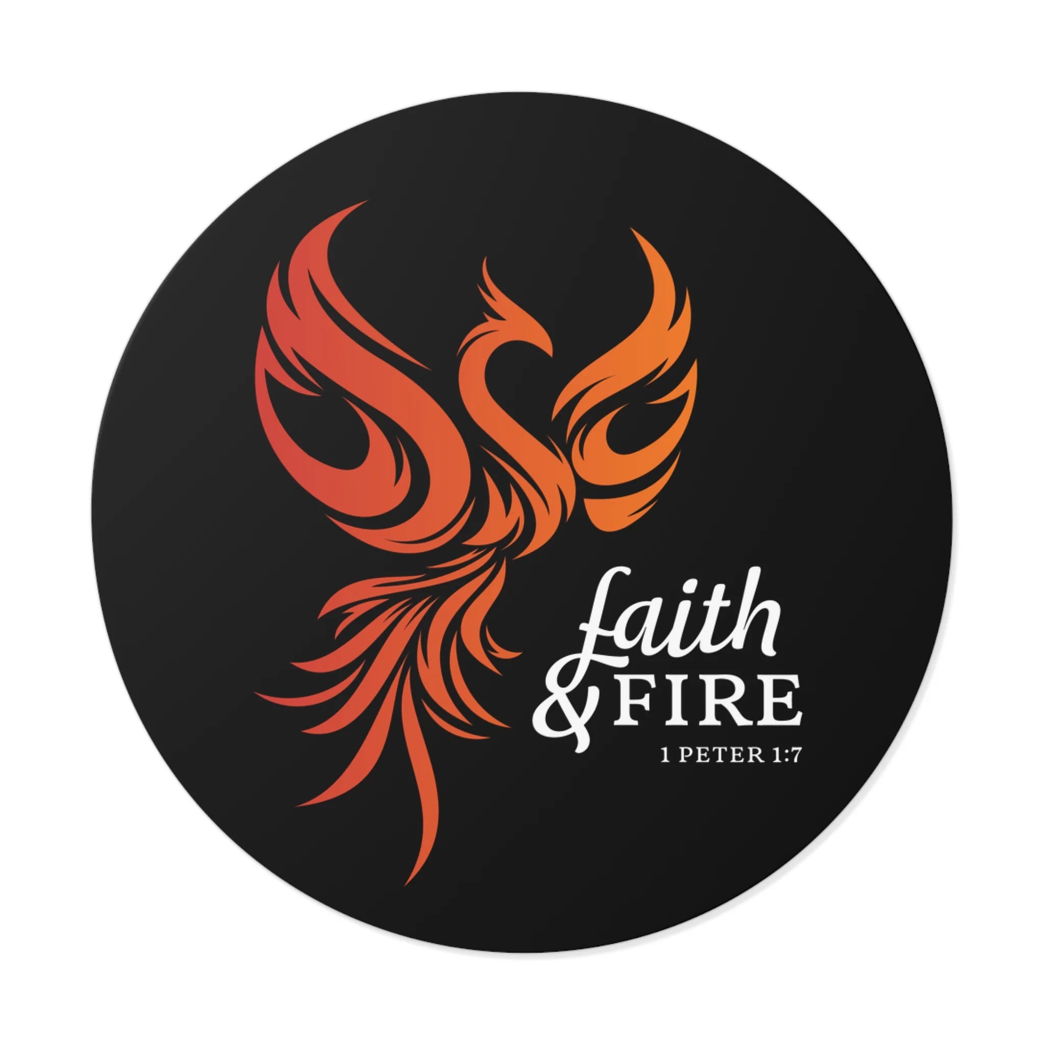 Faith & Fire Phoenix Sticker — Round Vinyl Inspirational Sticker (1 Peter 1:7)